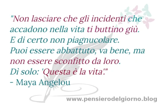 Frase non abbattersi Angelou