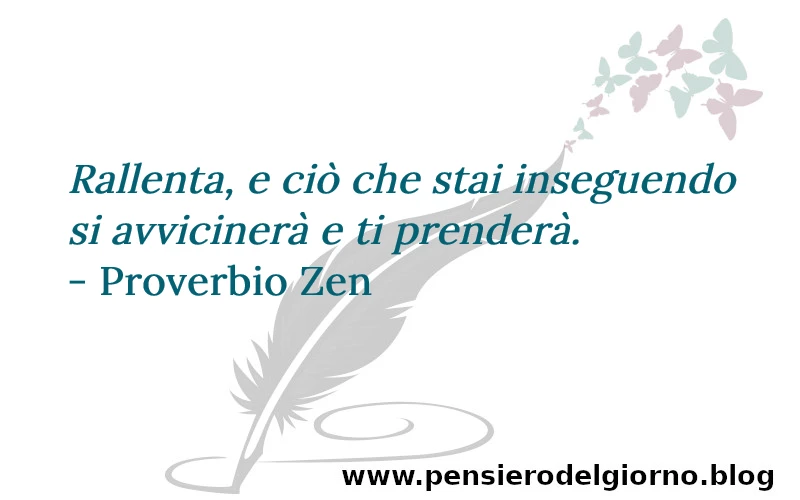 Proverbio Zen Rallenta