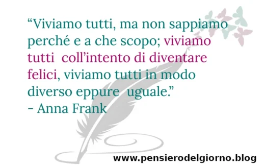 Frase scopo vita Anna Frank