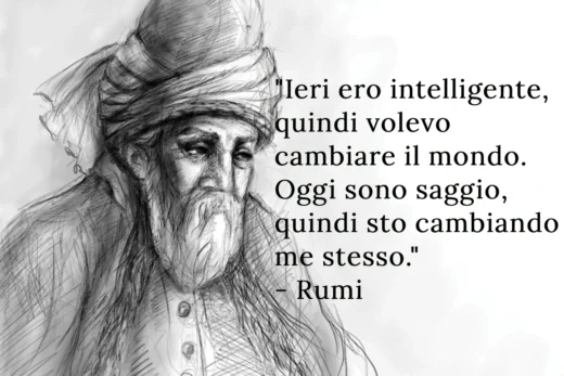 Dice il saggio Rumi Ieri ero intelligente