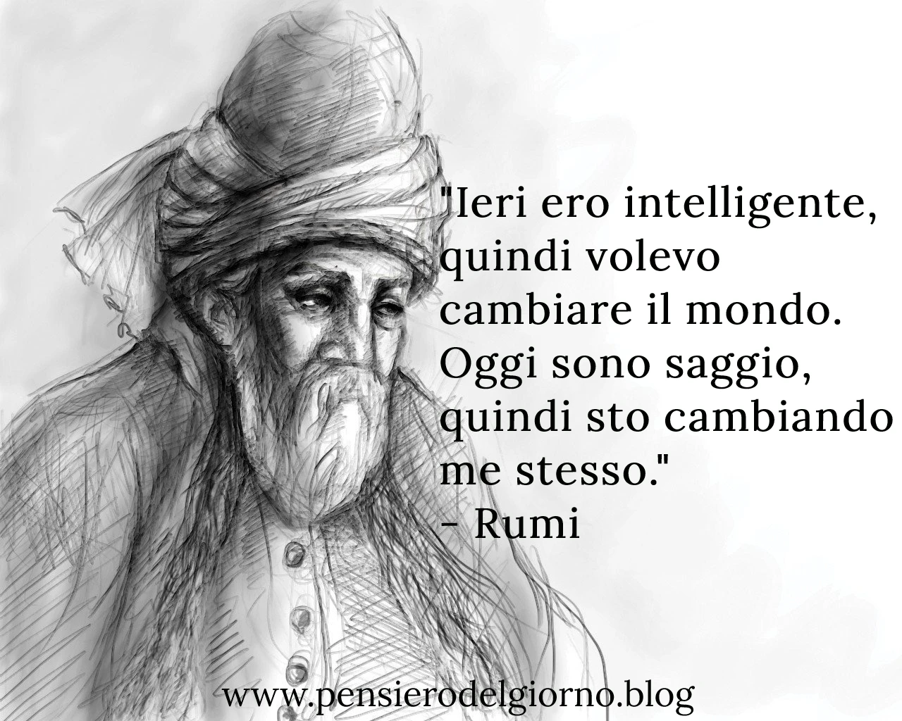 Dice il saggio Rumi Ieri ero intelligente
