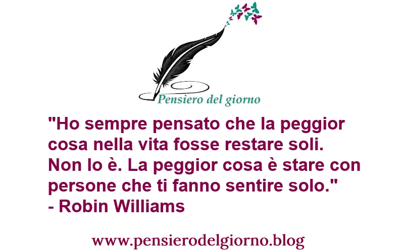 Frase amici che ti fanno sentire solo Robin Williams