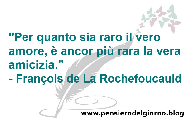 Frase amicizia rara La Rochefoucauld