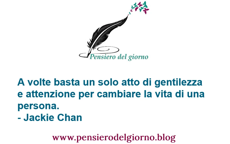 Gentilezza cambia la vita frase di Chan