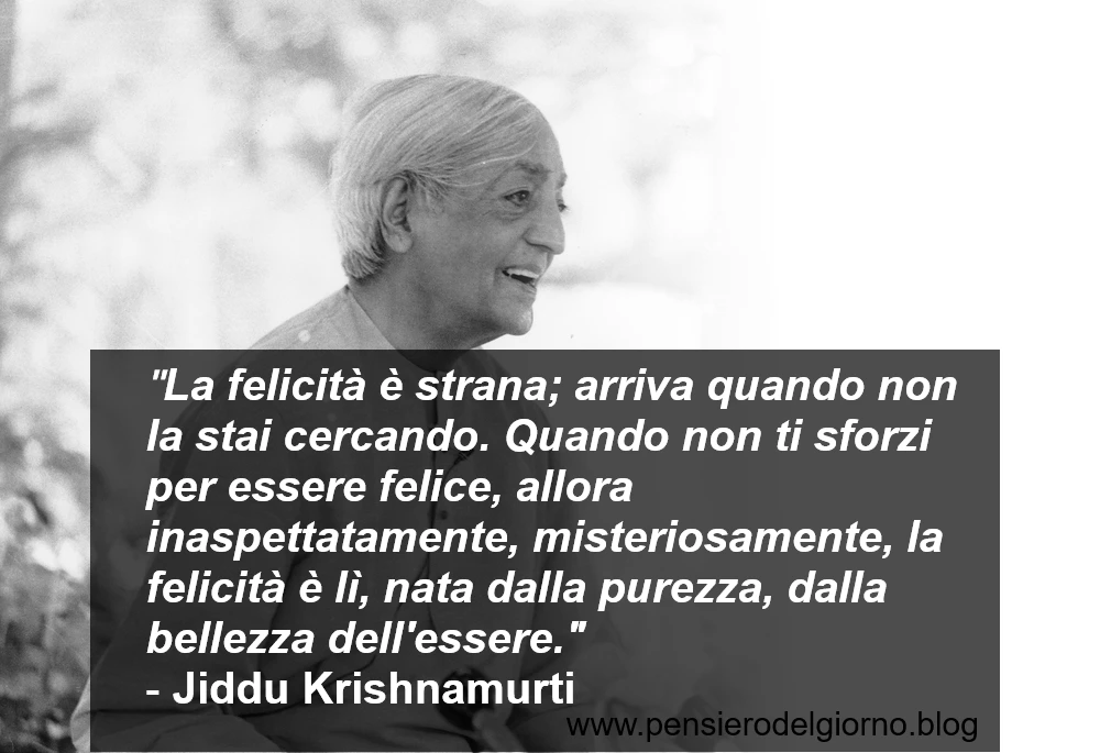 Jiddu Krishnamurti frasi libro La ricerca della felicità
