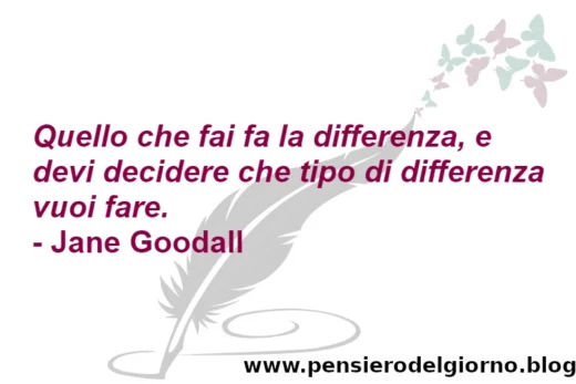 Aforisma del giorno fai la differenza Goodall