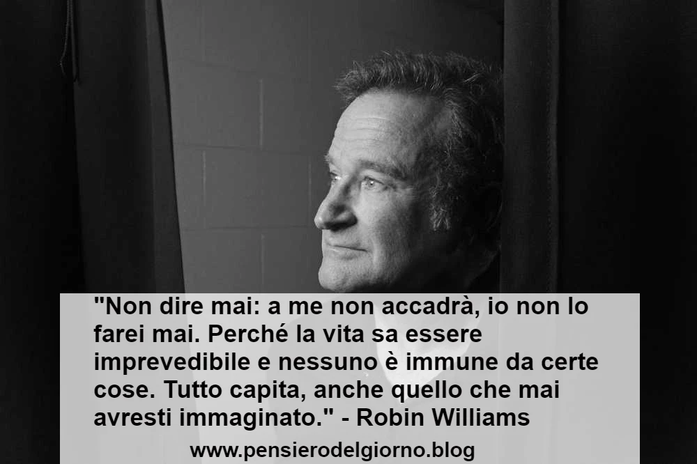 Frase Robin Williams non dire mai a me non accadrà