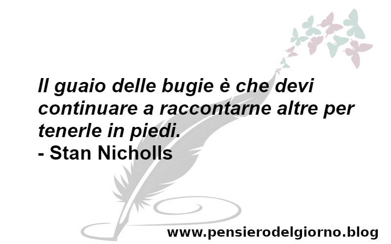 Frase sulle bugie che richiamano altre bugie Nicholls