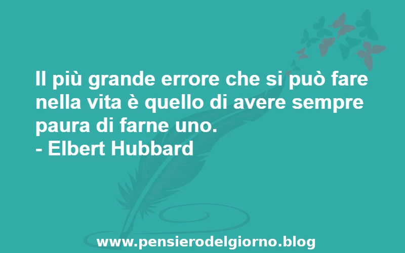 Frase errore più grande paura di sbagliare Hubbard