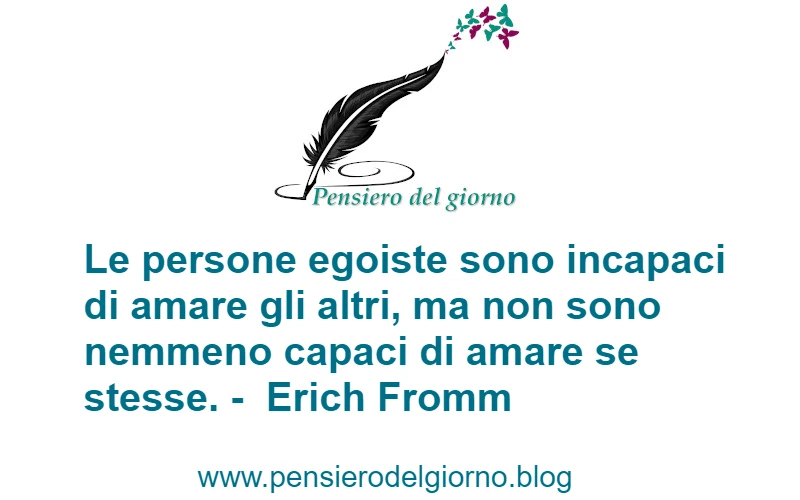 Frase persone egoiste incapaci di amare Fromm