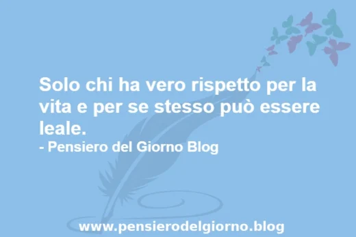 Frase rispetto vita lealtà