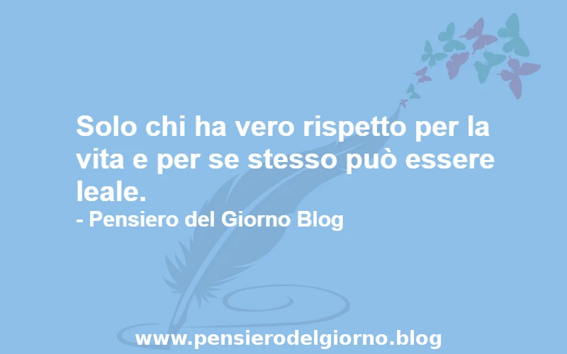 Frase rispetto vita lealtà