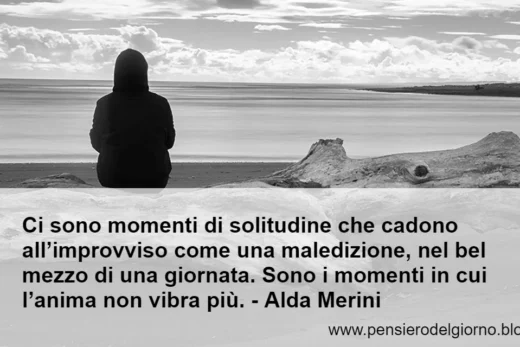 Frase sulla solitudine all'improvviso Alda Merini