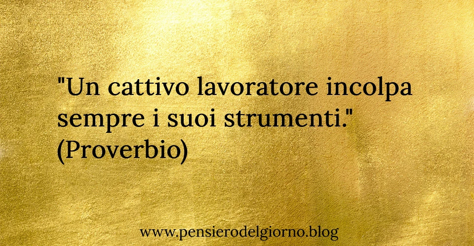 Proverbio del giorno lavoratore incolpa strumenti