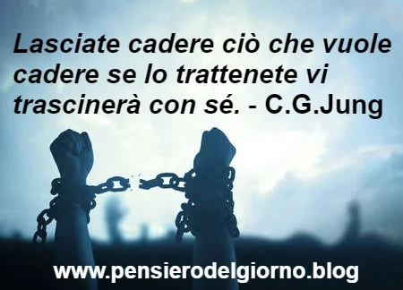 Frase di Jung Lasciate cadere ciò che vuole cadere