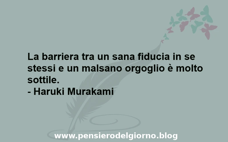 Aforisma di Murakami sulla fiducia in se stessi e l'orgoglio 