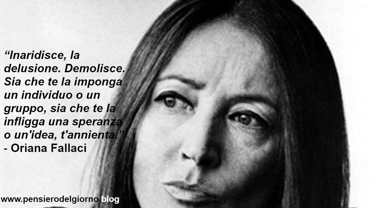 Frase di Oriana Fallaci sulla delusione