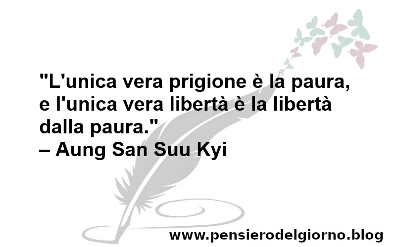 Aforisma del giorno sulla libertà e la paura Suu Kyi