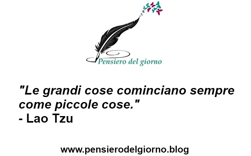 Aforisma del giorno Lao Tzu sul fare piccoli passi