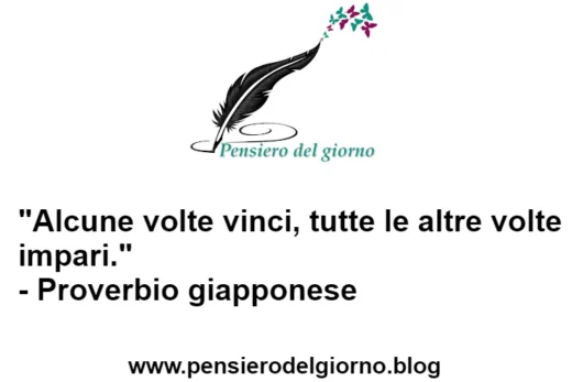 Aforisma del giorno Alcune volte vinci altre impari