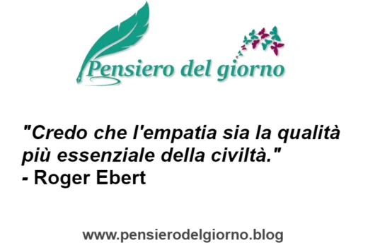 Aforisma del giorno sull'empatia qualità civiltà Ebert