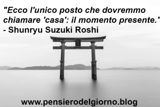 Frase Zen di Shunryu Suzuki Roshi sul momento presente