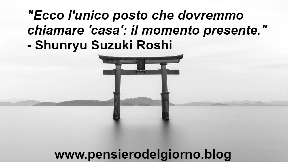 Frase Zen di Shunryu Suzuki Roshi sul momento presente