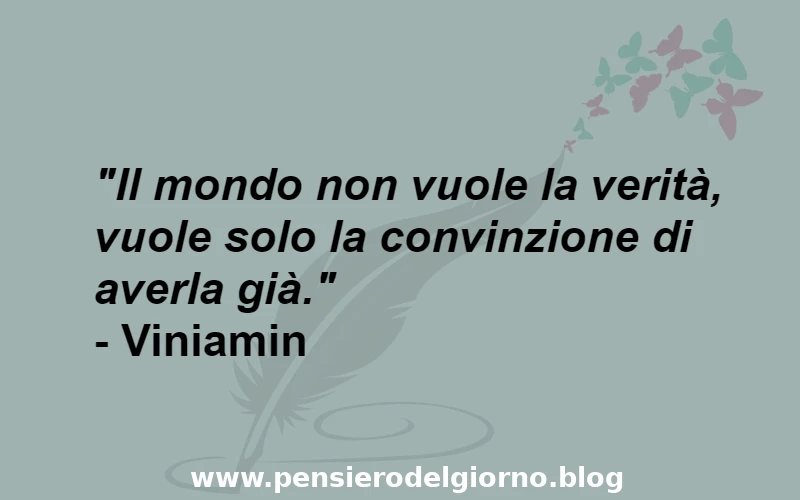 Frase mondo non vuole verità Viniamin