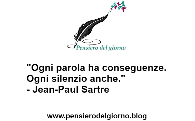 Aforisma sulle conseguenze delle parole e del silenzio Sartre