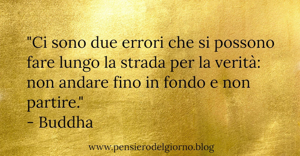 Frase sulla ricerca della verità e errori Buddha