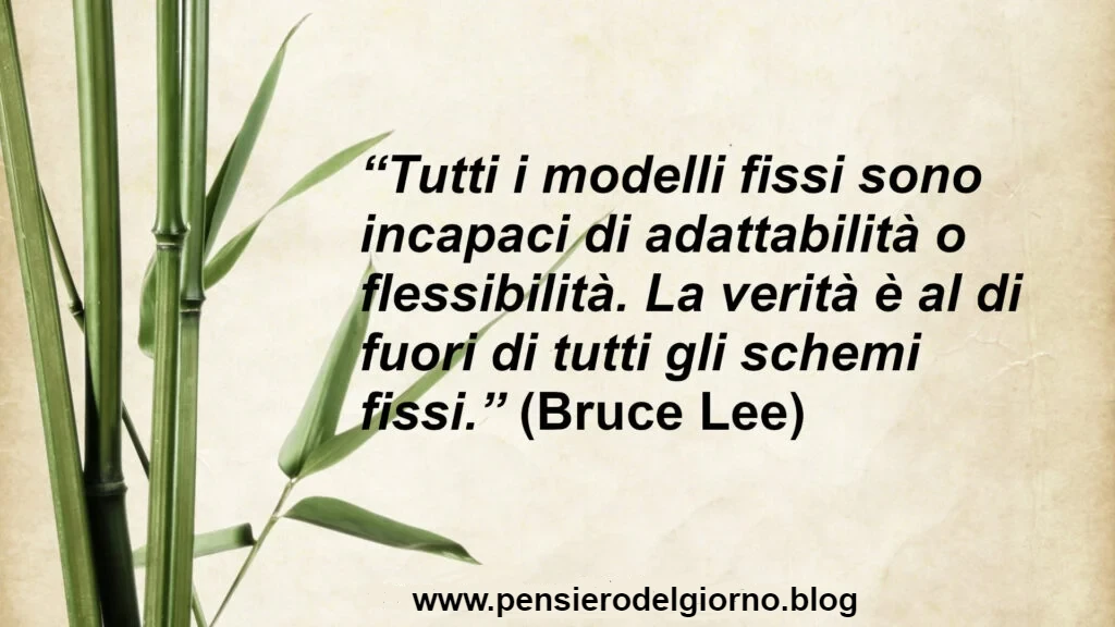 Frase sulla verità e flessibilità Bruce Lee