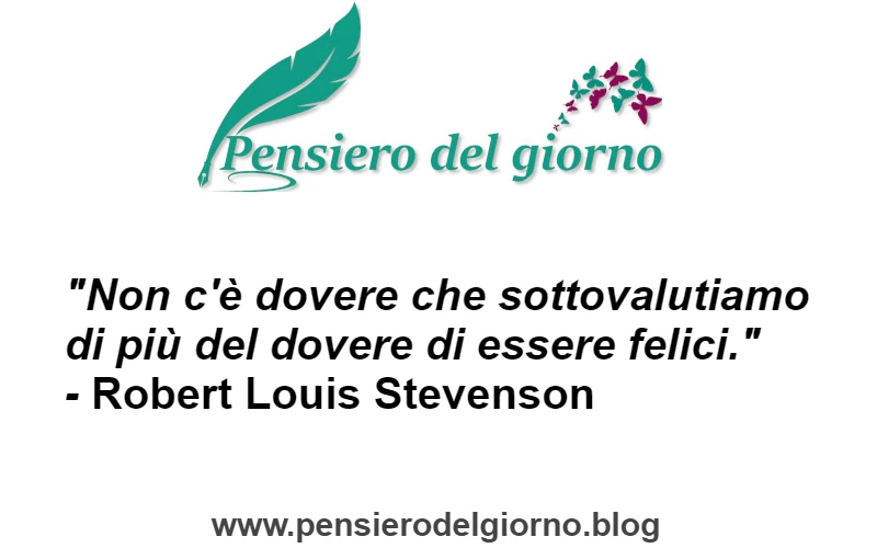 Aforisma citazione sul dovere di essere felici Stevenson