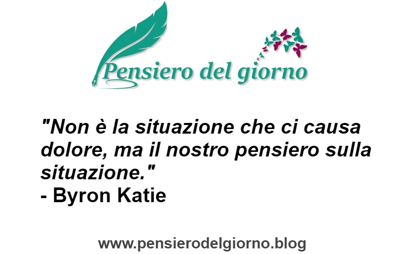 Citazione pensiero crea dolore Katie Byron