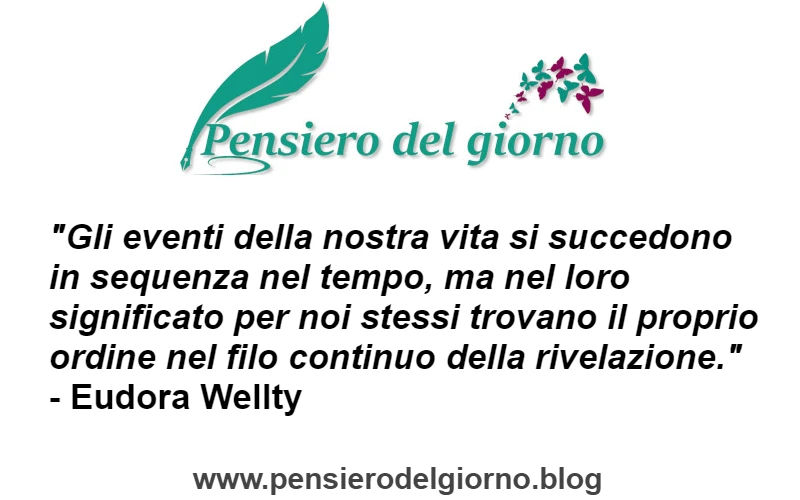 Aforisma sul significato degli avvenimenti della vita Wellty