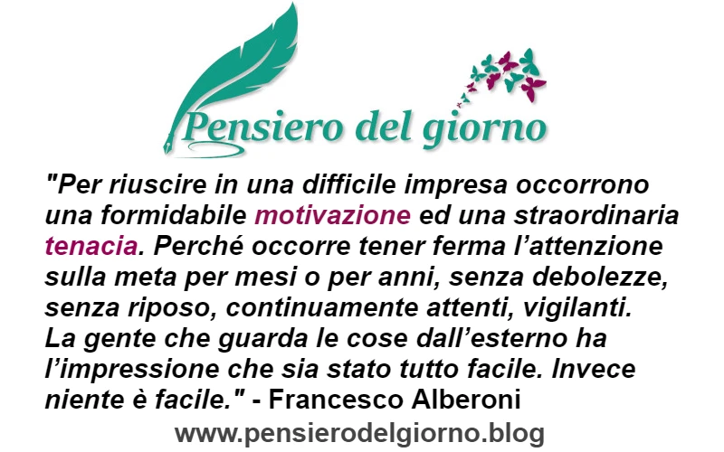 Frasi sulla tenacia e motivazione Alberoni