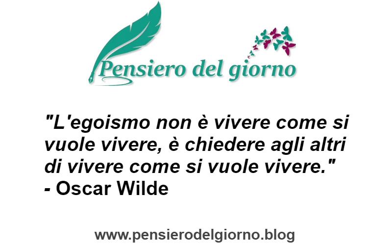 Citazione egoismo chiedere agli altri Wilde