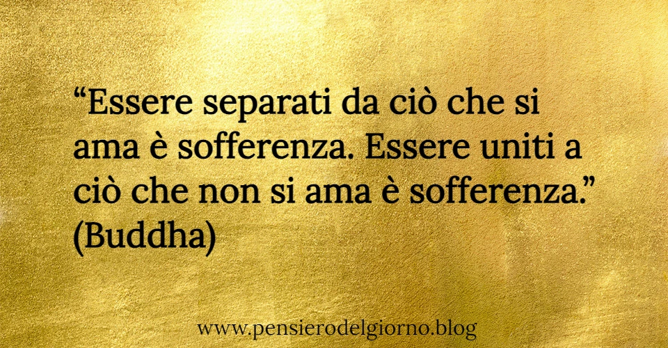 Citazione di Buddha Essere separati da ciò che si ama