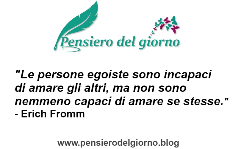 Citazione sulle persone egoiste che non sanno amare Fromm