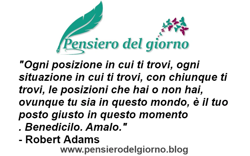 Frase di Robert Adams sull'essere al posto giusto