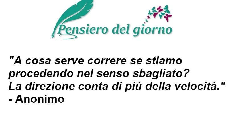 Aforisma A cosa serve correre nella direzione sbagliata