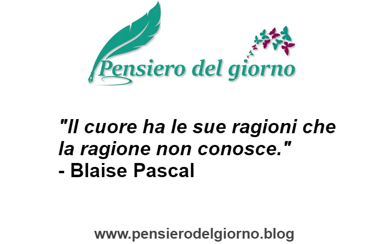 Aforisma: Il cuore ha le sue ragioni che la ragione non conosce