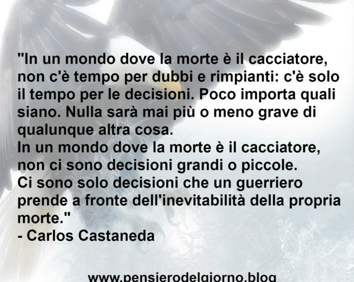 In uno mondo dove la morte è il cacciatore - Castaneda