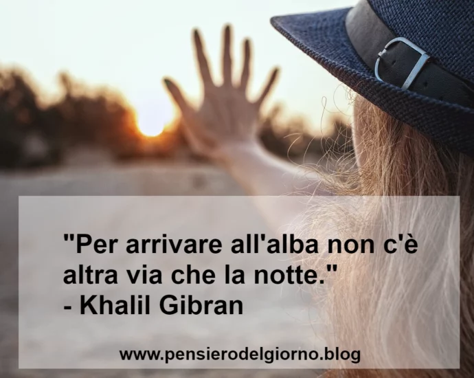 Frase su immagine alba Gibran