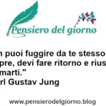 Non puoi fuggire da te stesso per sempre Jung
