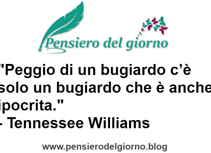 Aforisma Peggio di un bugiardo ipocrita Williams