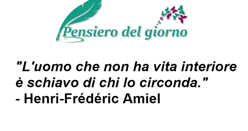 Aforisma L'uomo che non ha vita interiore Amiel