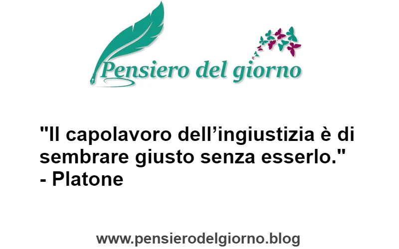 Citazione di Platone sull'ingiustizia che sembra giusta senza esserlo