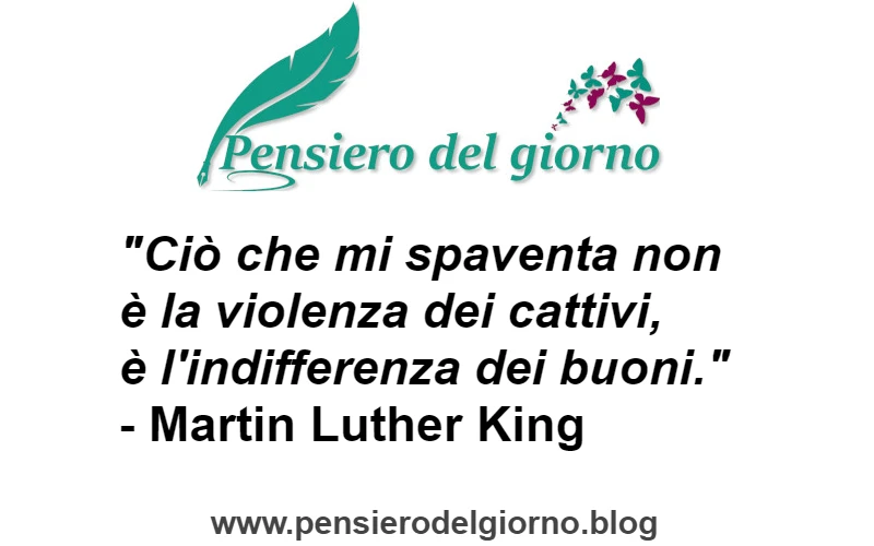 Aforisma Ciò che spaventa è l'indifferenza Martin Luther King