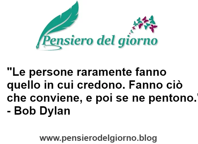 Aforisma Le persone raramente fanno quello in cui credono Bob Dylan