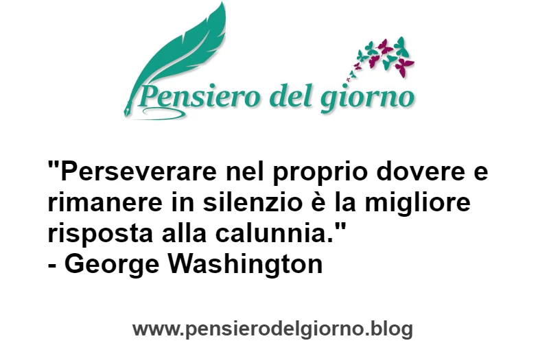 Citazione Migliore risposta alla calunnia G. Washington